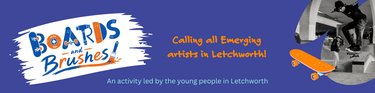 A banner graphic reads "Boards and Brushes, calling all emerging artists in Letchworth"